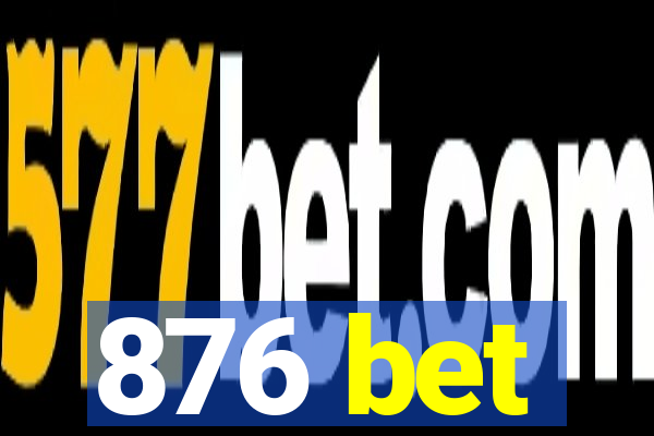 876 bet